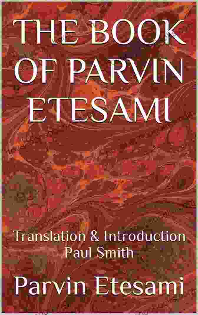 A Collection Of Parvin Etesami's Poetry Books, Each One Containing A Wealth Of Timeless Verses And Insightful Commentary. The Of Parvin Etesami