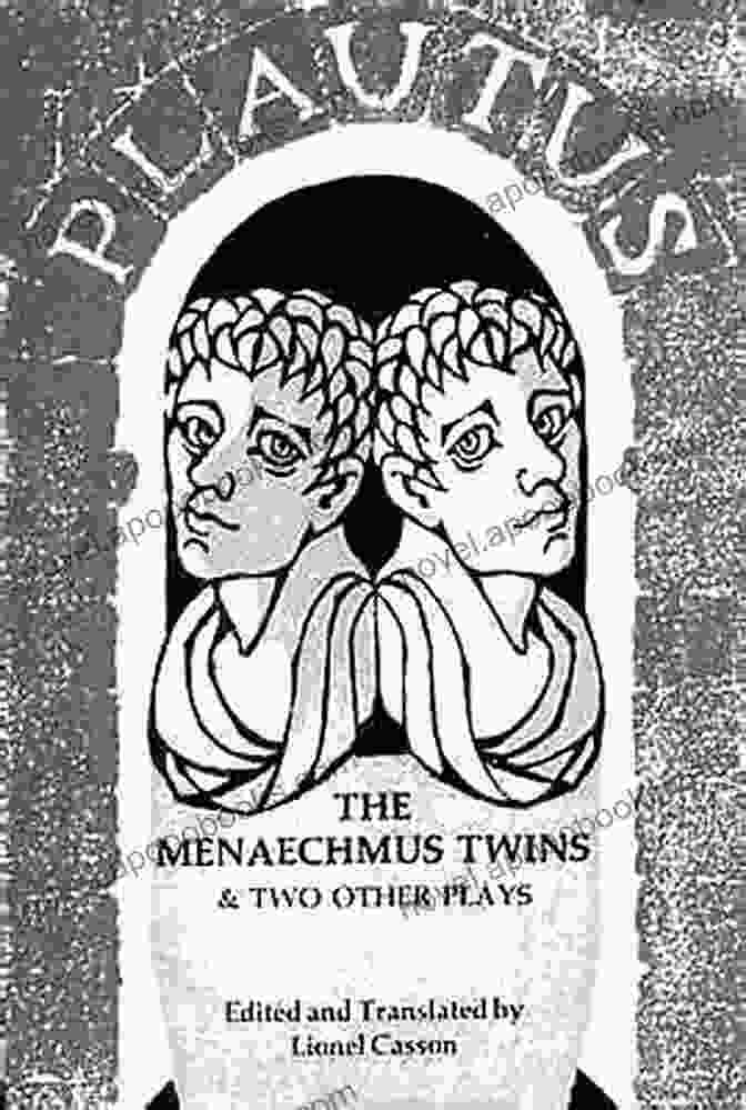 A Scene From Plautus' The Brothers Menaechmus, Showing Two Identical Twins Who Are Mistaken For Each Other Four Comedies: The Braggart Soldier The Brothers Menaechmus The Haunted House The Pot Of Gold (Oxford World S Classics)