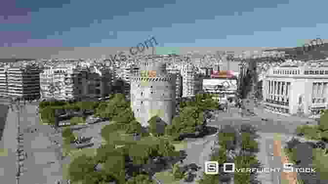 Aerial View Of Thessaloniki's Waterfront And Cityscape Travels In Macedonia: Including Thessaloniki And Mount Athos (Travels In Greece 13)