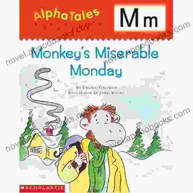 Alphatales Monkey Miserable Monday Book Cover AlphaTales: M: Monkey S Miserable Monday (Alpha Tales)