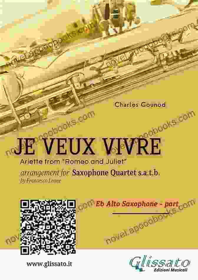 Ariette And Romeo Eb Alto Sax: Je Veux Vivre For Saxophone Quartet Satb: Ariette From Romeo And Juliet