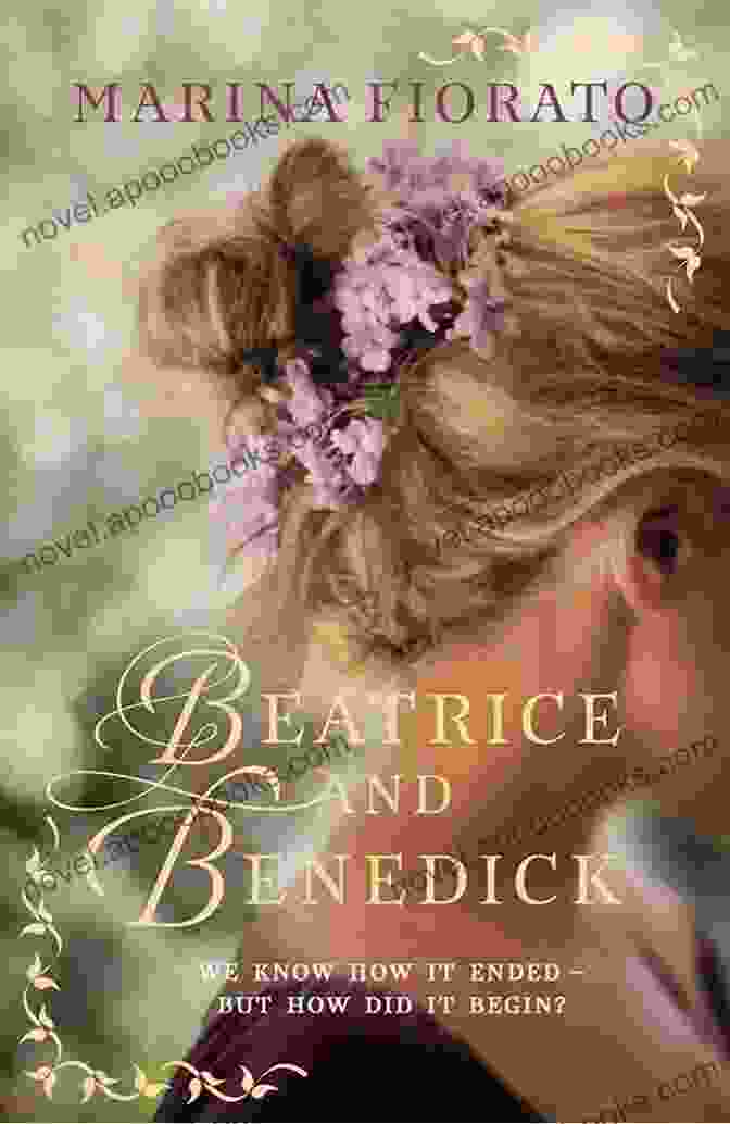 Beatrice And Benedick By Marina Fiorato Beatrice And Benedick Marina Fiorato