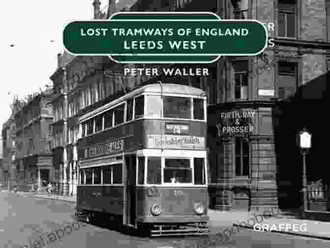 Book Cover Of 'Lost Tramways Of England: London North East', Featuring A Black And White Photograph Of A Vintage Tram Running Along A Cobblestone Street Lost Tramways Of England: London North East