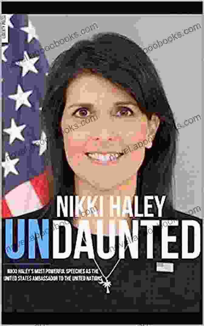 Book Cover Of Nikki Haley Undaunted By Scott Dworkin NIKKI HALEY: UNDAUNTED Scott Dworkin