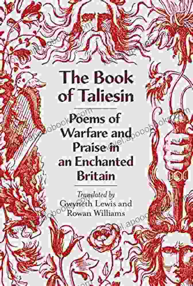 Book Cover Of Poems Of Warfare And Praise In An Enchanted Britain The Of Taliesin: Poems Of Warfare And Praise In An Enchanted Britain