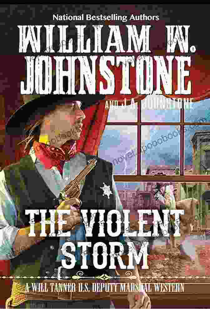 Book Cover Of 'The Violent Storm' By Will Tanner, Featuring A Lone Cowboy On Horseback Against A Stormy Backdrop The Violent Storm (A Will Tanner Western 7)