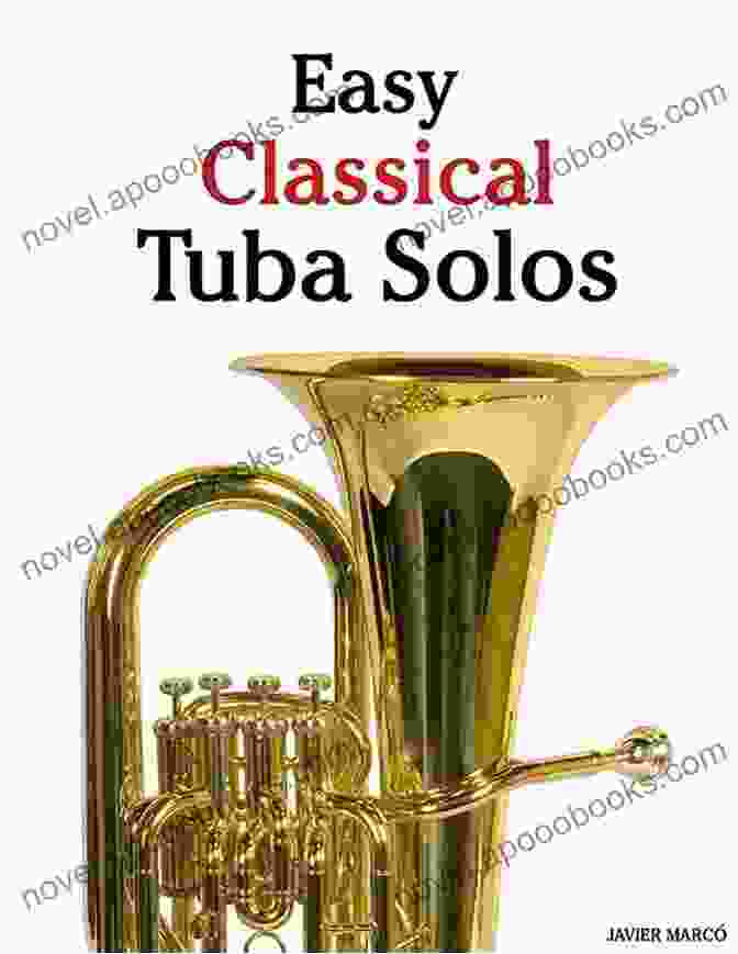 Easy Classical Tuba Solos Book Cover Featuring A Majestic Tuba Against An Elegant Background Easy Classical Tuba Solos: Featuring Music Of Bach Beethoven Wagner Handel And Other Composers