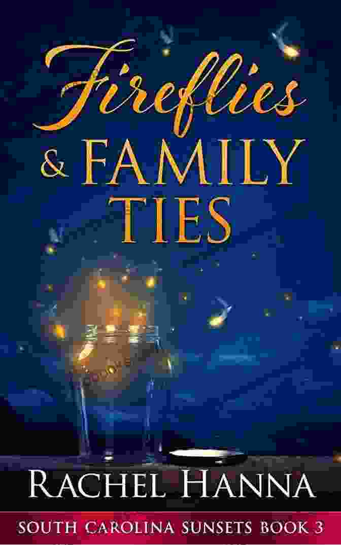 Fireflies, Family Ties, South Carolina Sunsets Book Cover Fireflies Family Ties (South Carolina Sunsets 3)