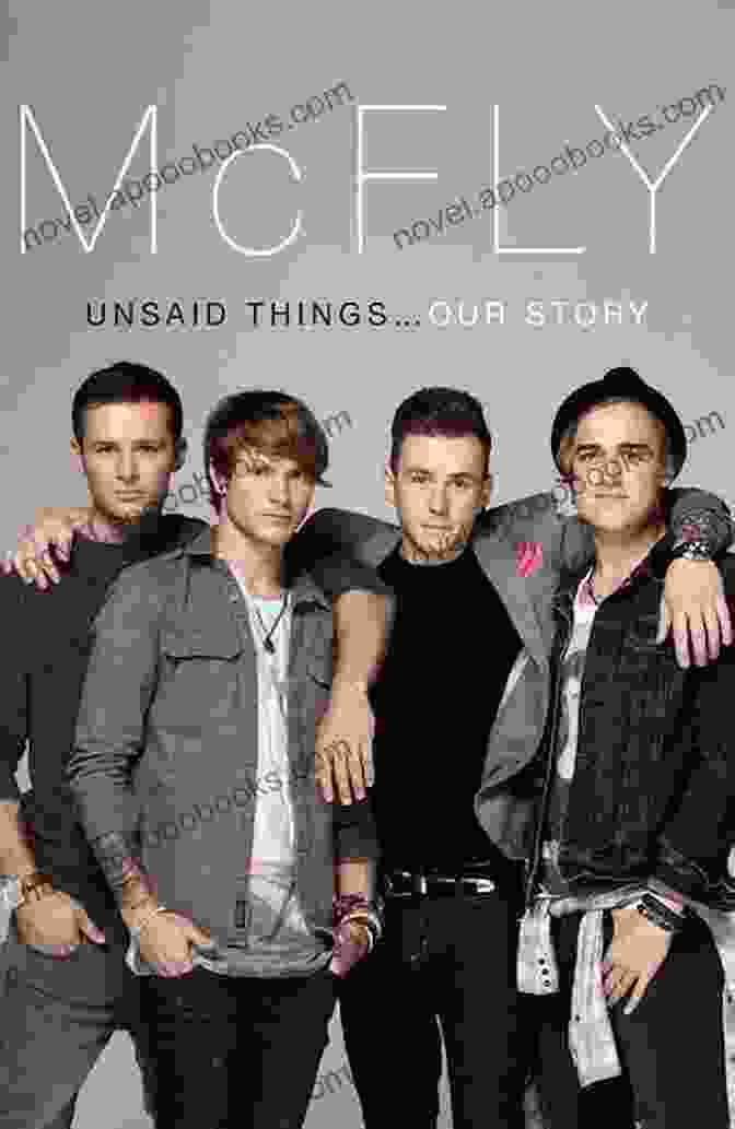 McFly: Unsaid Things Our Story: The Official Autobiography McFly Unsaid Things Our Story