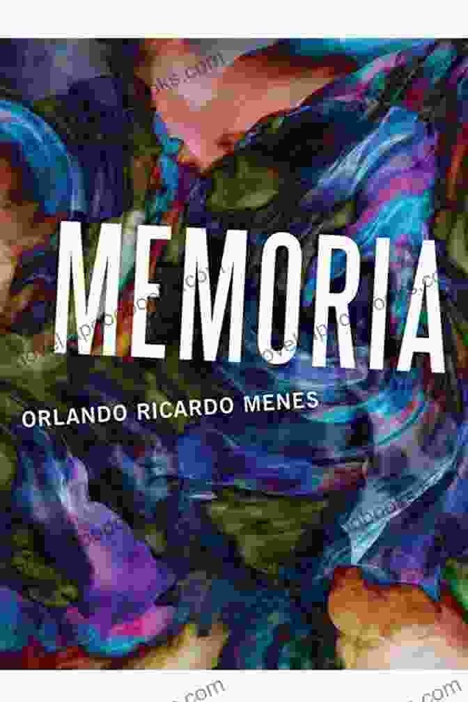 Memoria Book Cover By Orlando Ricardo Menes Memoria: Poems Orlando Ricardo Menes