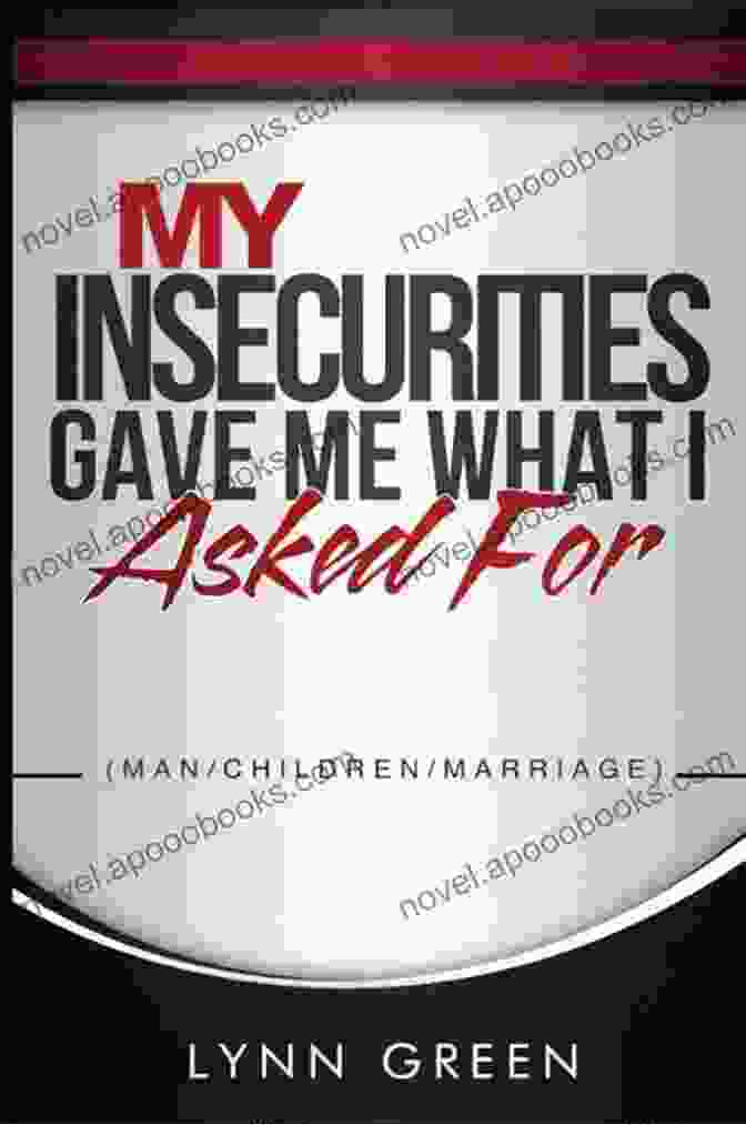 My Insecurities Gave Me What I Asked For By Jane Doe My Insecurities Gave Me What I Asked For