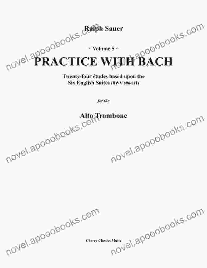 Practice With Bach For The Alto Trombone Volume Book Cover Practice With Bach For The Alto Trombone Volume I