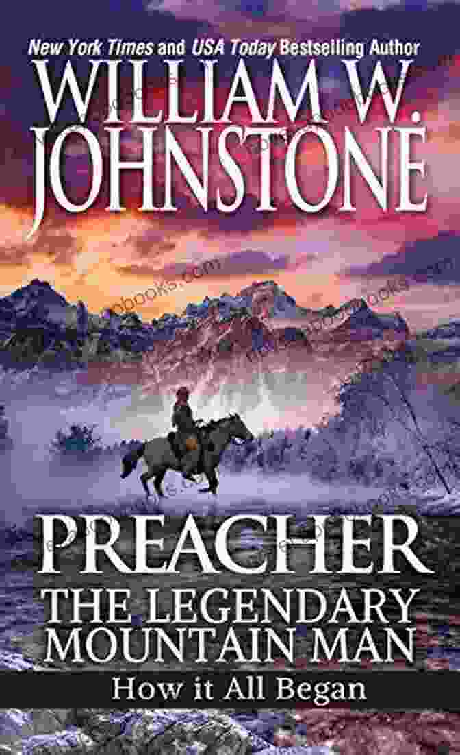 Preacher Slaughter, Legendary Mountain Man, Standing In The Rugged Wilderness. Preacher S Slaughter (The First Mountain Man 21)