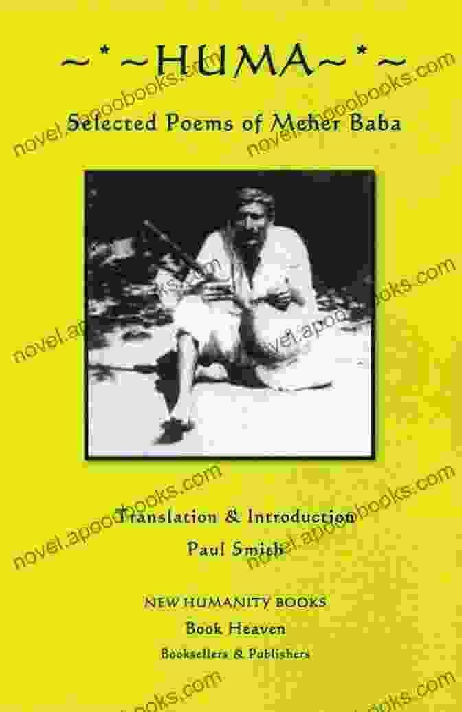 Selected Poems Of Meher Baba Book Cover With A Radiant Depiction Of The Spiritual Master Huma: Selected Poems Of Meher Baba: Translation Paul Smith