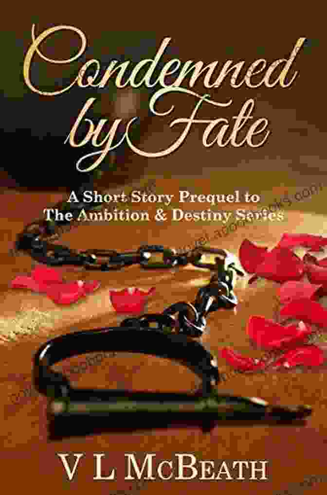 Short Story Prequel To The Ambition Destiny Historical Family Saga Condemned By Fate: A Short Story Prequel To The Ambition Destiny A Historical Family Saga