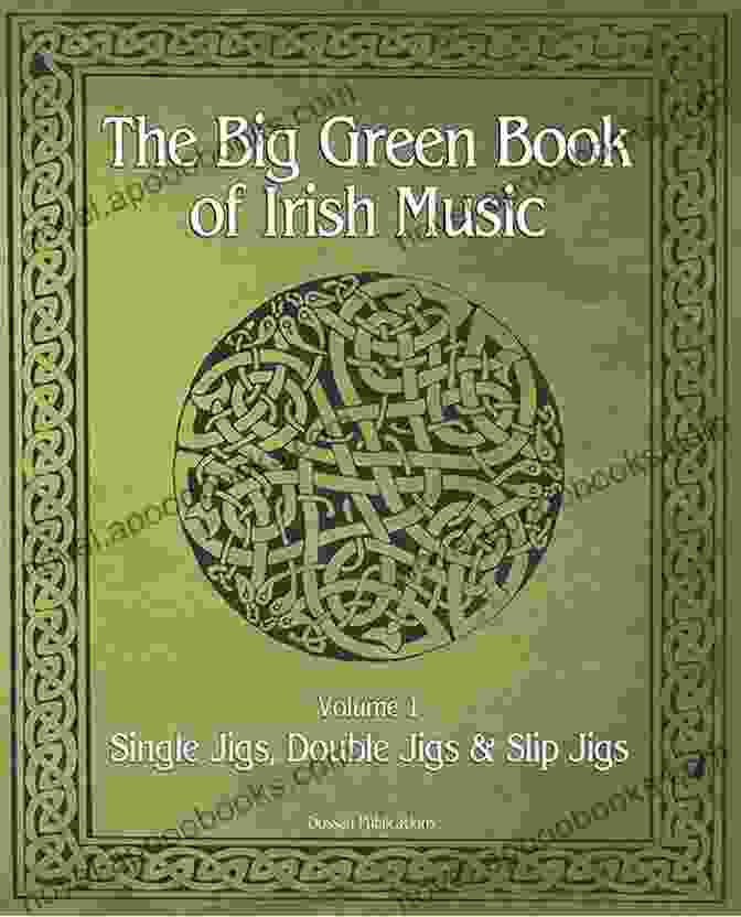 Single Jigs, Double Jigs, Slip Jigs Book Cover The Big Green Of Irish Music Vol 1: Single Jigs Double Jigs Slip Jigs