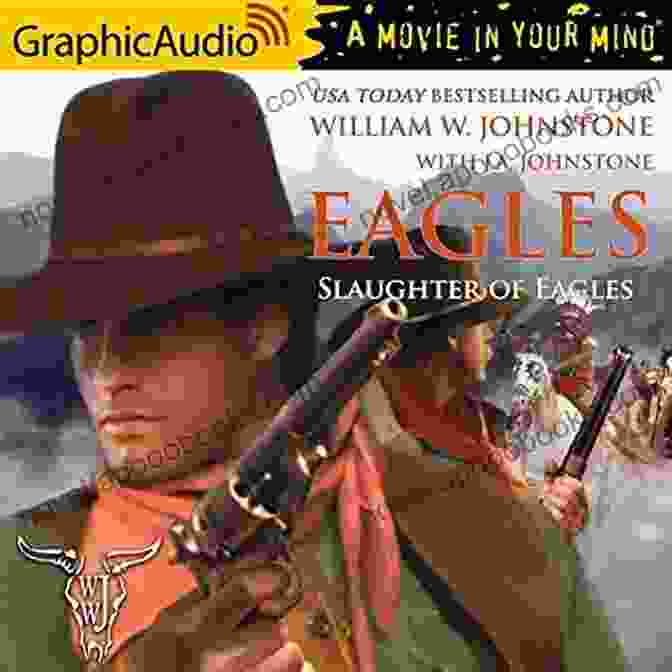 Slaughter Of Eagles Book Cover Featuring A Cowboy On Horseback, Gun Drawn, Against A Backdrop Of A Blazing Sunset Slaughter Of Eagles William W Johnstone