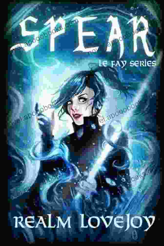 Spear Le Fay Book Cover Spear (Le Fay 4)