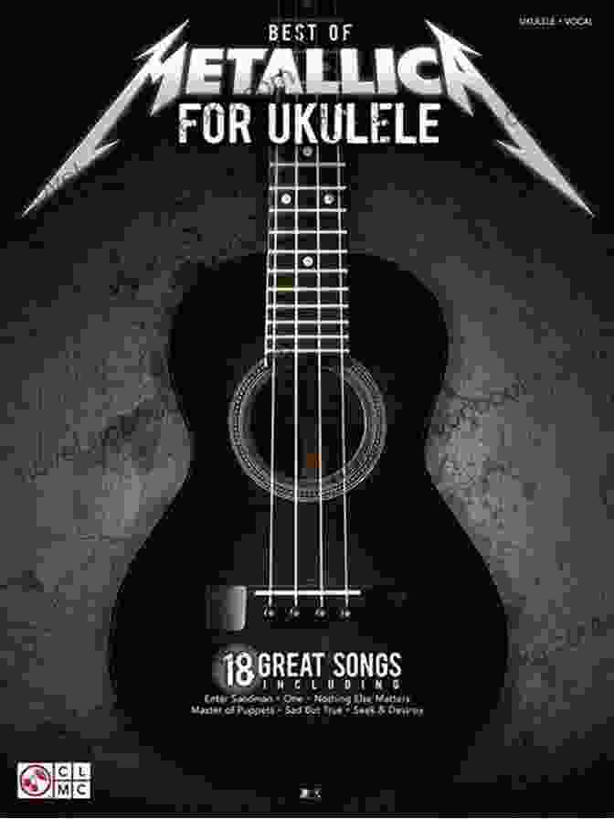 The Best Metallica For Ukulele Songbook Best Of Metallica For Ukulele Songbook