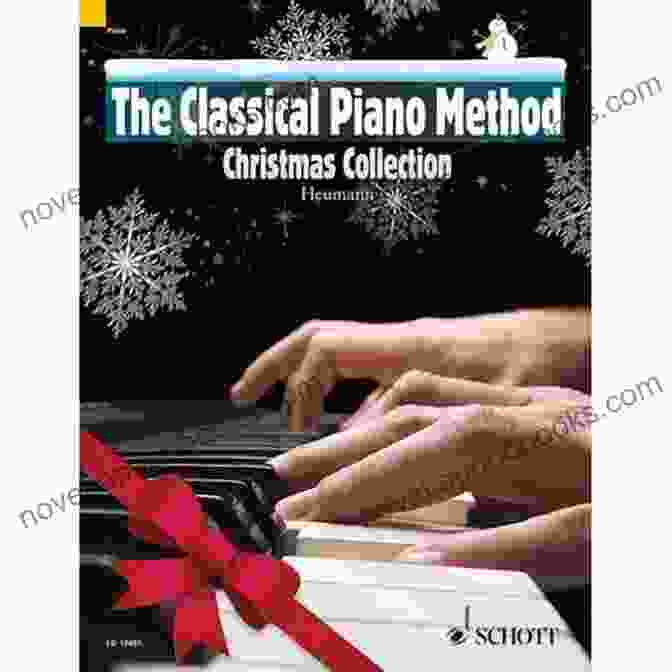 The Classical Piano Method Christmas Collection The Classical Piano Method: Christmas Collection