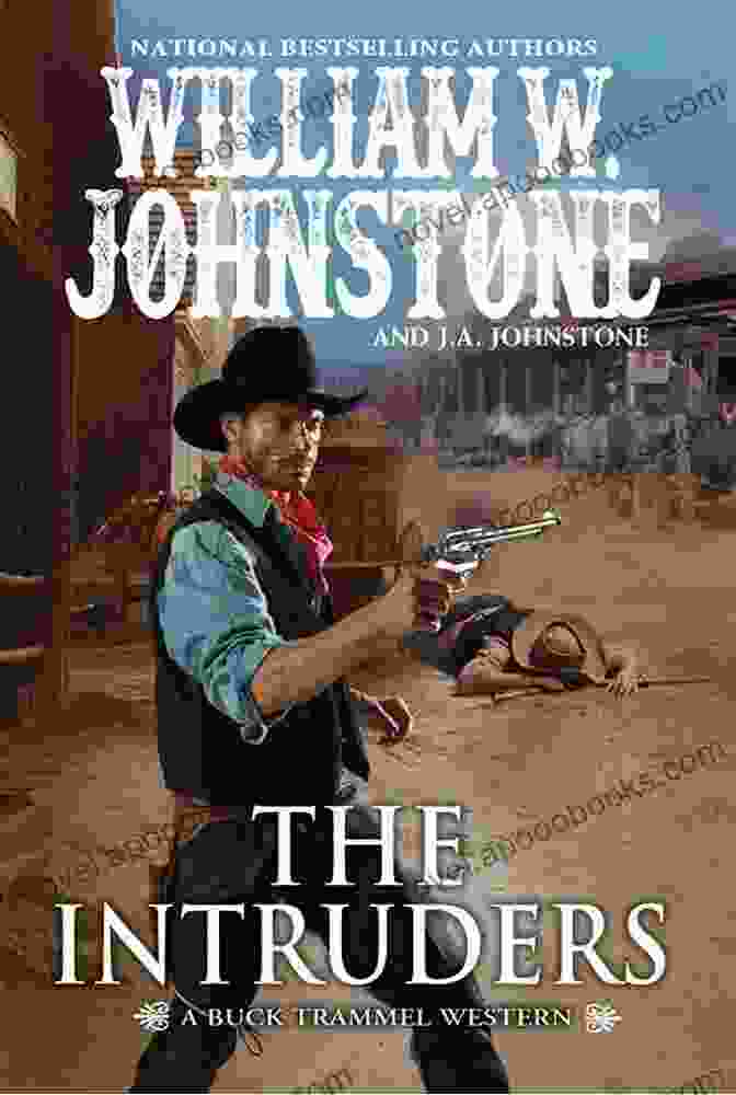 The Intruders Book Cover Featuring A Group Of Cowboys On Horseback Riding Through A Rugged Landscape The Intruders (A Buck Trammel Western 3)