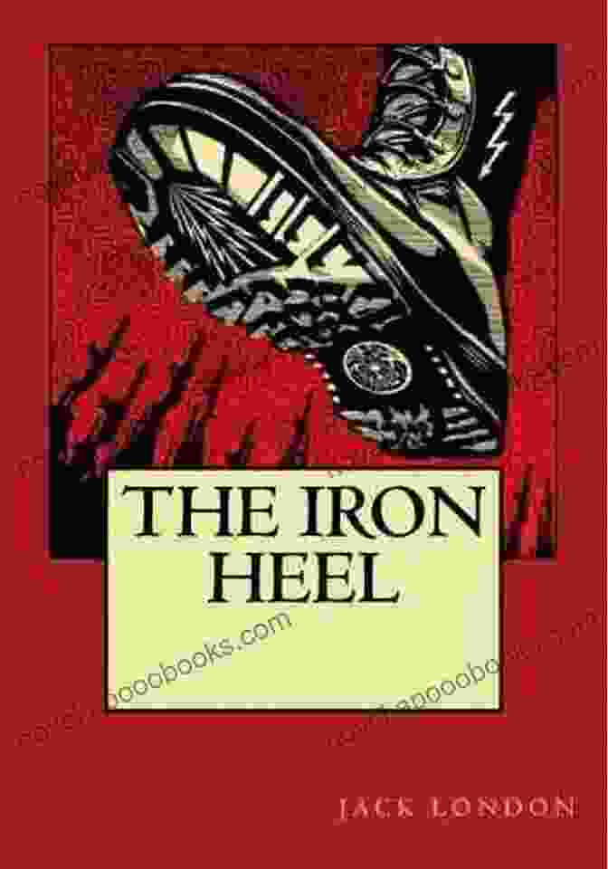 The Iron Heel Book Cover, Depicting A Dystopian Cityscape With Towering Skyscrapers And Oppressed Workers The Iron Heel Rahul Seth