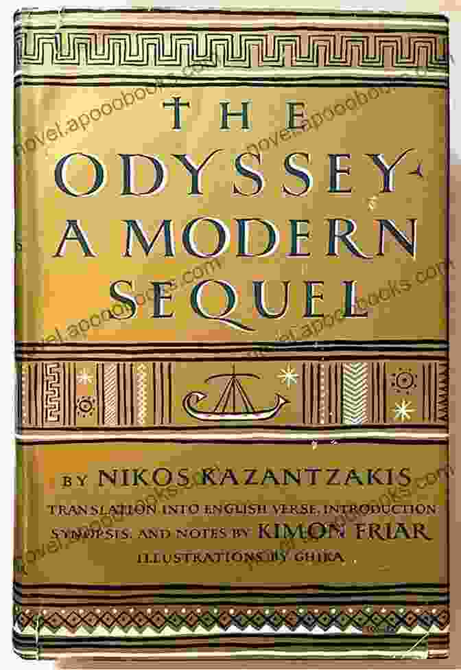 The Odyssey By Nikos Kazantzakis, A Modern Retelling Of The Ancient Greek Classic The Odyssey Nikos Kazantzakis