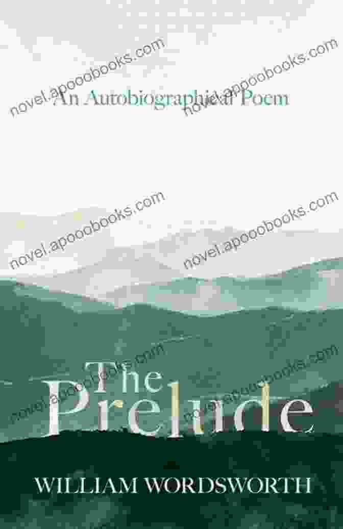 The Prelude An Autobiographical Poem By William Wordsworth The Prelude An Autobiographical Poem