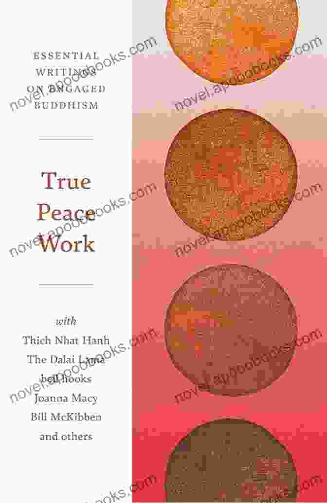 True Peace Work: Essential Writings On Engaged Buddhism By Thich Nhat Hanh True Peace Work: Essential Writings On Engaged Buddhism