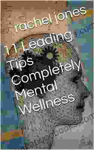 11 Leading Tips Completely Mental Wellness