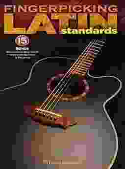 Fingerpicking Latin Standards: 15 Songs Arranged For Solo Guitar In Standard Notation Tab