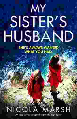 My Sister s Husband: An absolutely gripping and suspenseful page turner