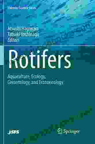 Rotifers: Aquaculture Ecology Gerontology and Ecotoxicology (Fisheries Science Series)