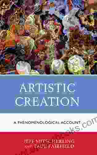 Artistic Creation: A Phenomenological Account