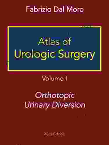 Atlas Of Urologic Surgery: Volume I Orthotopic Urinary Diversion