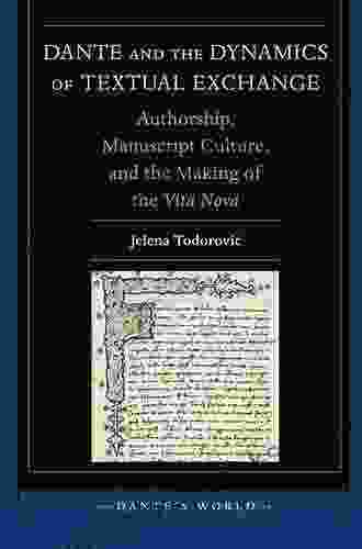 Dante And The Dynamics Of Textual Exchange: Authorship Culture And The Making Of The Vita Nova (Dante S World: Historicizing Literary Cultures Of The Due And Trecento)