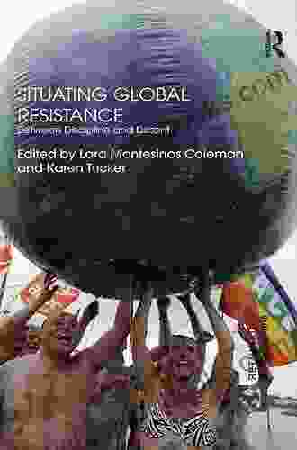 Situating Global Resistance: Between Discipline And Dissent (Rethinking Globalizations 1)