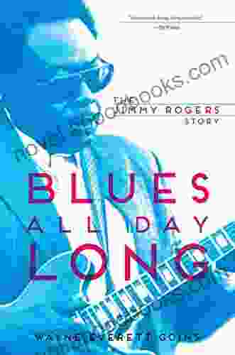 Blues All Day Long: The Jimmy Rogers Story (Music in American Life)