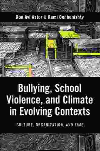 Bullying School Violence And Climate In Evolving Contexts: Culture Organization And Time