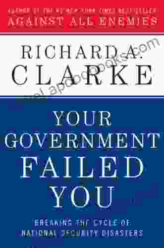 Your Government Failed You: Breaking The Cycle Of National Security Disasters