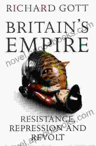 Britain S Empire: Resistance Repression And Revolt