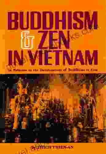 Buddhism Zen In Vietnam: In Relation To The Development Of Buddhism In Asia