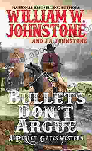 Bullets Don T Argue (A Perley Gates Western 3)