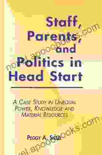 Staff Parents and Politics in Head Start: A Case Study in Unequal Power Knowledge and Material Resources (Studies in Education/Politics 1188)