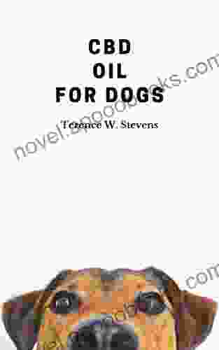 CBD Oil For Dogs Terence W Stevens