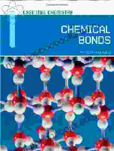 Chemical Bonds (Essential Chemistry) Phillip Manning