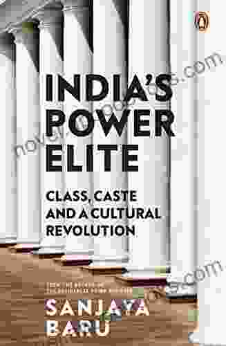 India s Power Elite: Class Caste and Cultural Revolution