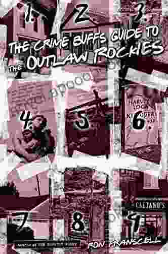 Crime Buff S Guide To The Outlaw Rockies (Crime Buff S Guides)