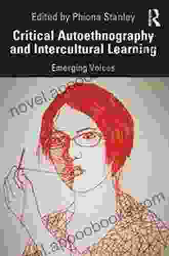 Critical Autoethnography And Intercultural Learning: Emerging Voices