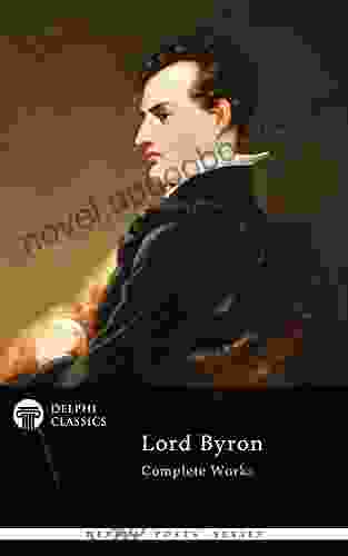 Delphi Complete Works Of Lord Byron (Illustrated) (Delphi Poets 6)